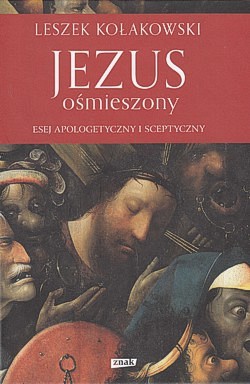 Skan okładki: Jezus ośmieszony : esej apologetyczny i sceptyczny