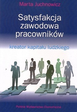 Satysfakcja zawodowa pracowników : kreator kapitału ludzkiego