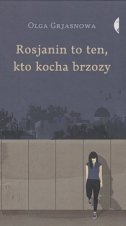 Rosjanin to ten, kto kocha brzozy