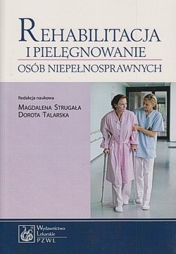 Rehabilitacja i pielęgnowanie osób niepełnosprawnych