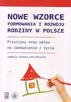 Nowe wzorce formowania i rozwoju rodziny w Polsce