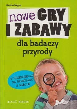 Nowe gry i zabawy dla badaczy przyrody