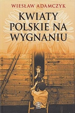 Kwiaty polskie na wygnaniu